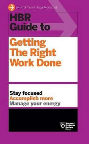 HBR Guide to Getting the Right Work Done (HBR Guide Series) de Harvard Business Review