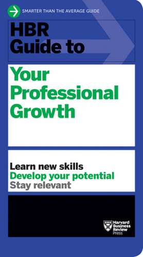 HBR Guide to Your Professional Growth de Harvard Business Review