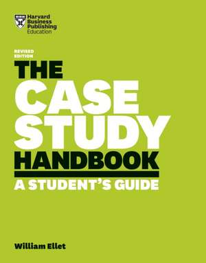 The Case Study Handbook de William Ellet