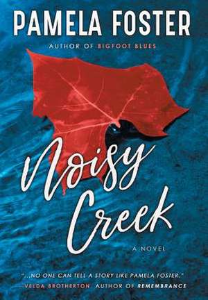 Noisy Creek de Pamela Foster