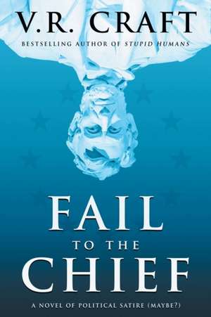 Fail to the Chief de V. R. Craft