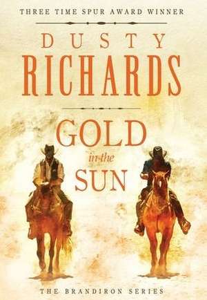 Gold in the Sun de Dusty Richards