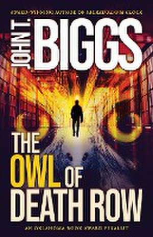 The Owl of Death Row de John T Biggs