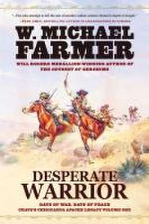 Desperate Warrior de W. Michael Farmer