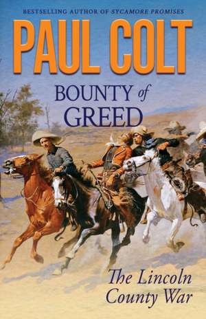 Bounty of Greed de Paul Colt