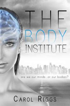 The Body Institute de Carol Riggs