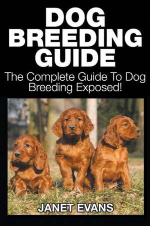 Dog Breeding Guide de Janet Evans