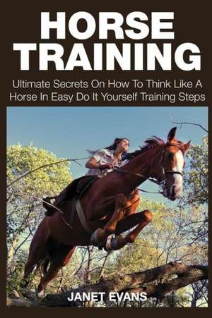 Horse Training de Janet Evans