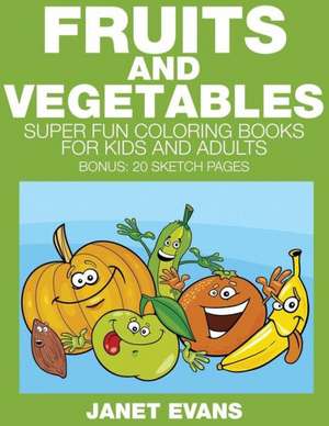 Fruits and Vegetables de Janet Evans