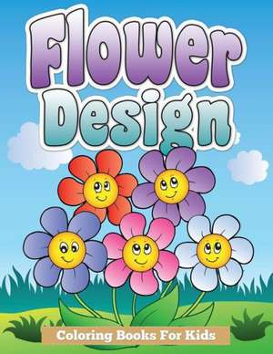 Flower Design Coloring Books for Kids de Speedy Publishing LLC