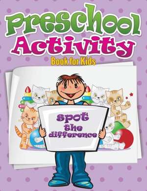 Preschool Activity Book for Kids (Spot the Difference) de Speedy Publishing LLC