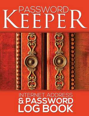 Password Keeper (Internet Address & Password Log Book) de Speedy Publishing LLC