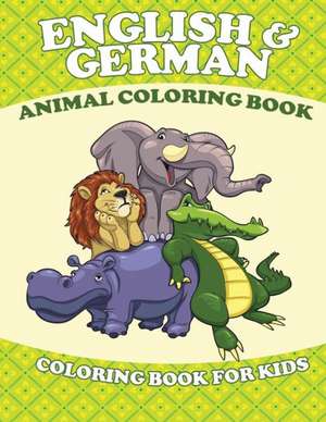 English and German Animal Coloring Book (Coloring Book for Kids) de Speedy Publishing LLC