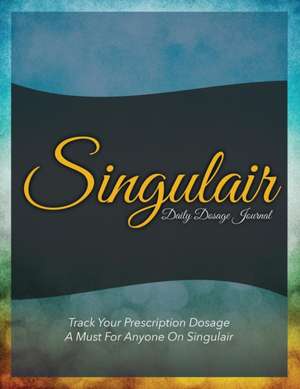 Singulair Daily Dosage Journal de Speedy Publishing Llc