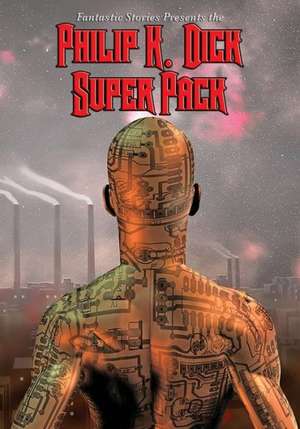 Fantastic Stories Present the Philip K. Dick Super Pack de Philip K. Dick