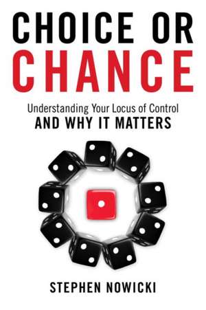 Choice or Chance: Understanding Your Locus of Control and Why It Matters de Stefan Gehring