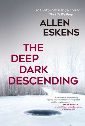 The Deep Dark Descending de Allen Eskens