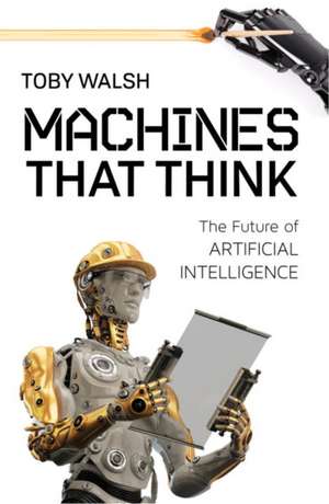 Machines That Think de Toby Walsh