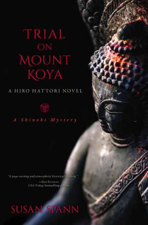 Trial On Mount Koya: A Hiro Hattori Novel de Susan Spann