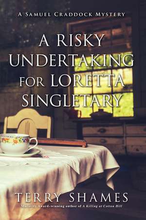 A Risky Undertaking for Loretta Singletary: A Samuel Craddock Mystery de Terry Shames