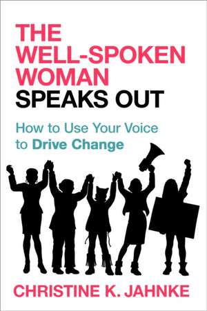 The Well-Spoken Woman Speaks Out de Christine K. Jahnke