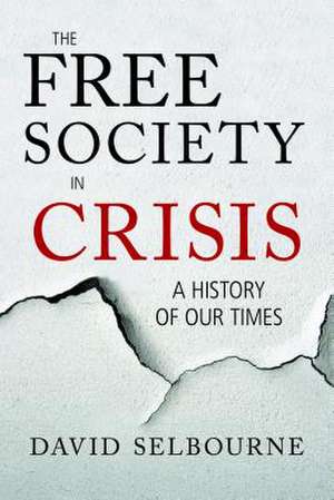 Free Society in Crisis de David Selbourne