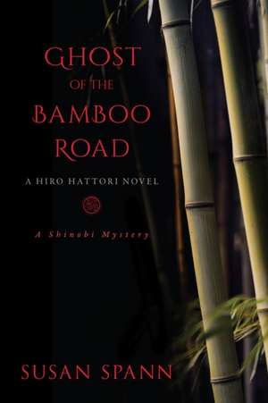 Ghost of the Bamboo Road: A Hiro Hattori Novel de Susan Spann