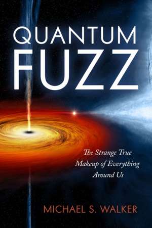 Quantum Fuzz de Michael S. Walker