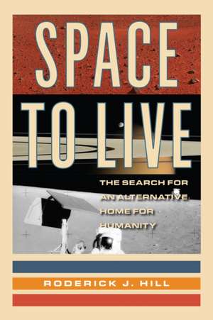 Space to Live de Roderick J Hill