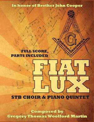 Fiat Lux de Gregory Thomas Woolford Martin