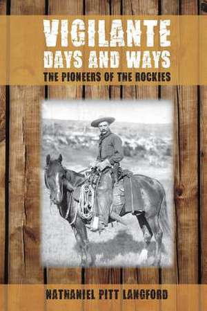 Vigilante Days and Ways de Nathaniel Pitt Langford