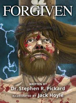 Forgiven de Dr. Stephen R. Pickard