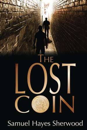 The Lost Coin de Samuel Hayes Sherwood