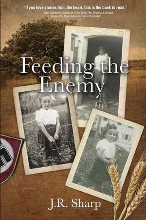 Feeding the Enemy de J. R. Sharp