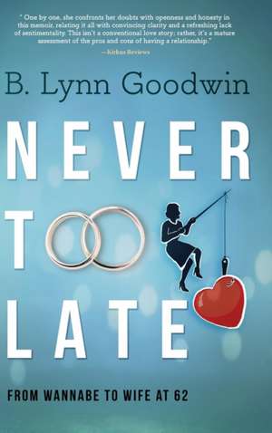 Never Too Late de B. Lynn Goodwin