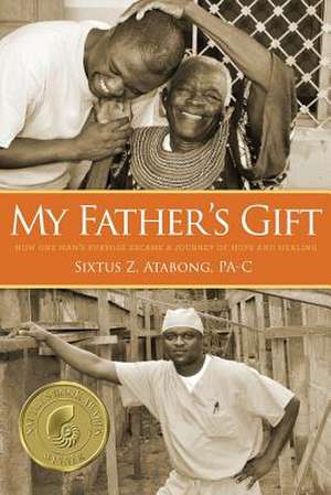 My Father's Gift de Sixtus Z. Atabong