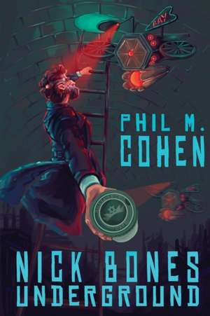 Nick Bones Underground de Phil M. Cohen