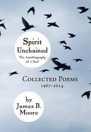 Spirit Unchained de James B. Moore