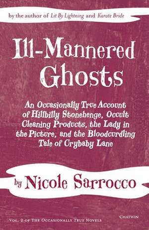 Ill-Mannered Ghosts de Nicole Sarrocco