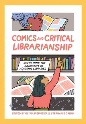 Comics and Critical Librarianship de Olivia Piepmeier