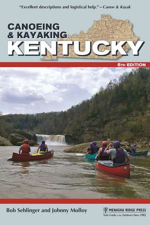 Canoeing & Kayaking Kentucky de Bob Sehlinger