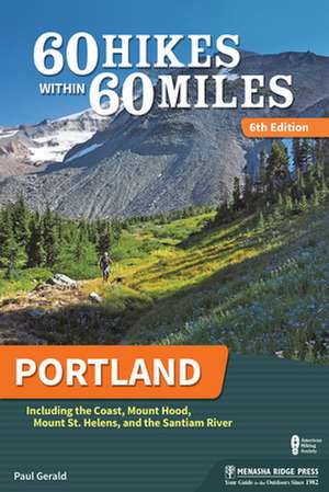 60 Hikes Within 60 Miles: Portland