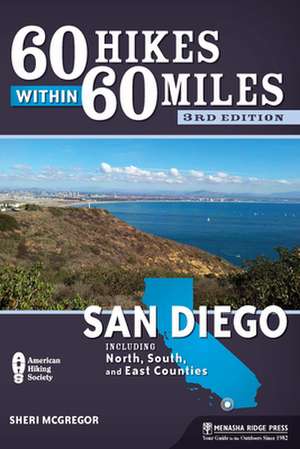 60 Hikes Within 60 Miles: San Diego de Sheri McGregor