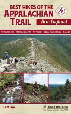 Best Hikes of the Appalachian Trail: New England de Lafe Low