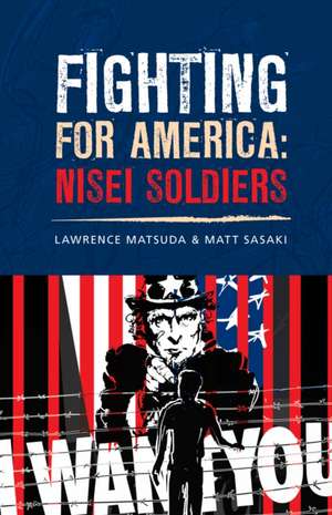 Fighting for America: Nisei Soldiers de Lawrence Matsuda