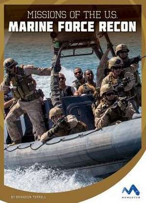 Missions of the U.S. Marine Force Recon de Brandon Terrell