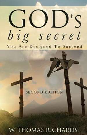 God's Big Secret Second Edition: Creatures Real and Certain Killers de W. Thomas Richards