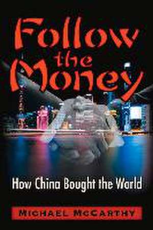 Follow the Money de Michael William McCarthy