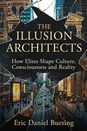 The Illusion Architects de Eric Buesing