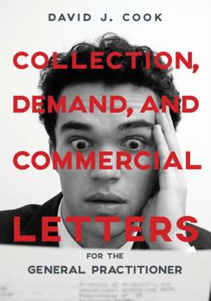 Collection, Demand, and Commercial Letters for the General Practitioner de David J. Cook